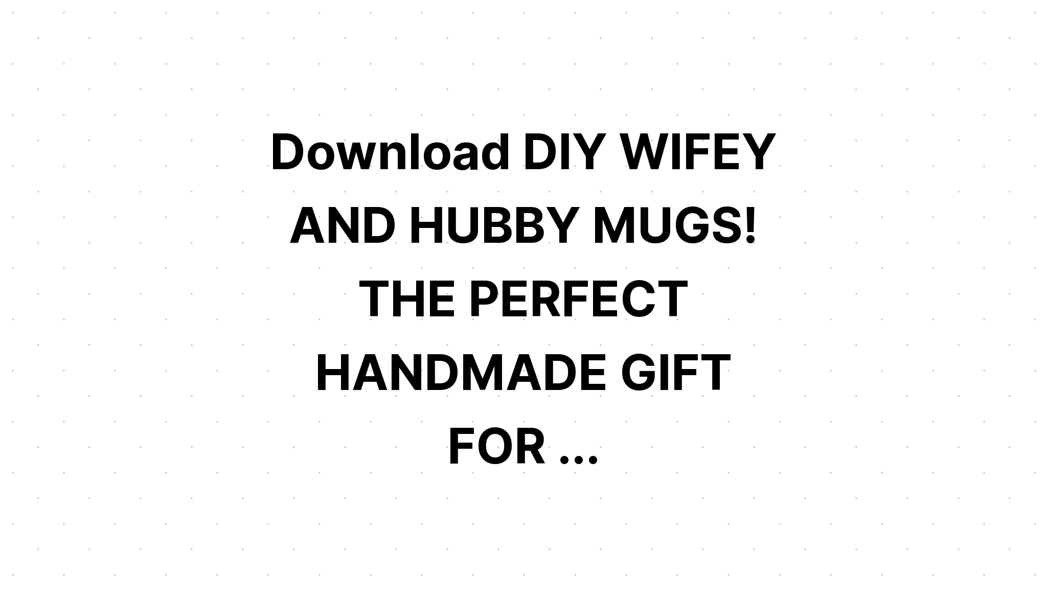 Download Hubby And Wifey Mirror Word Cut File SVG File